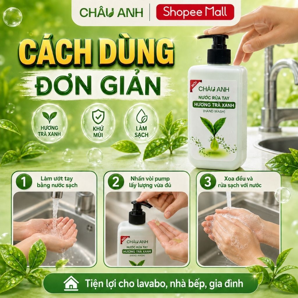 Nước Rửa Tay CHÂU ANH Hương Trà Xanh, Gel Làm Sạch Da Tay Khử Khuẩn, Dưỡng Ẩm Dùng Cho Gia Đình Quán Ăn