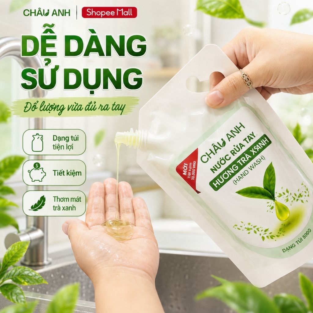 Nước Rửa Tay CHÂU ANH Hương Trà Xanh, Gel Làm Sạch Da Tay Khử Khuẩn, An Toàn, Dùng Cho Nhà Hàng Quán Ăn Túi 500g