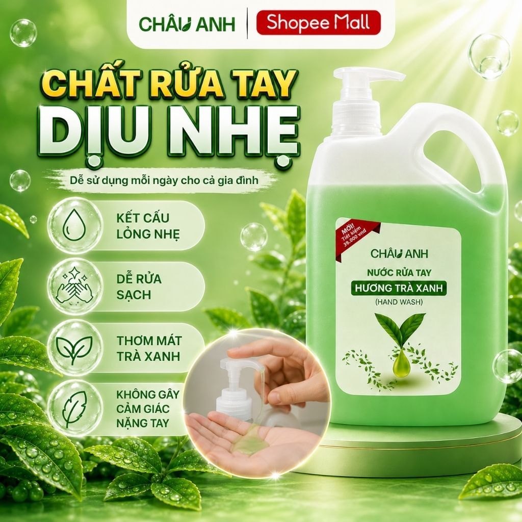 Nước Rửa Tay CHÂU ANH Hương Trà Xanh, Gel Làm Sạch Da Tay Dịu Nhẹ, An Toàn Cho Da, Dùng Cho Nhà Hàng Quán Ăn Can 2L