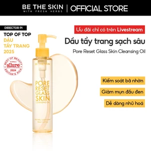 Dầu tẩy trang BE THE SKIN Pore Reset Glass Skin Cleansing Oil 150ml
