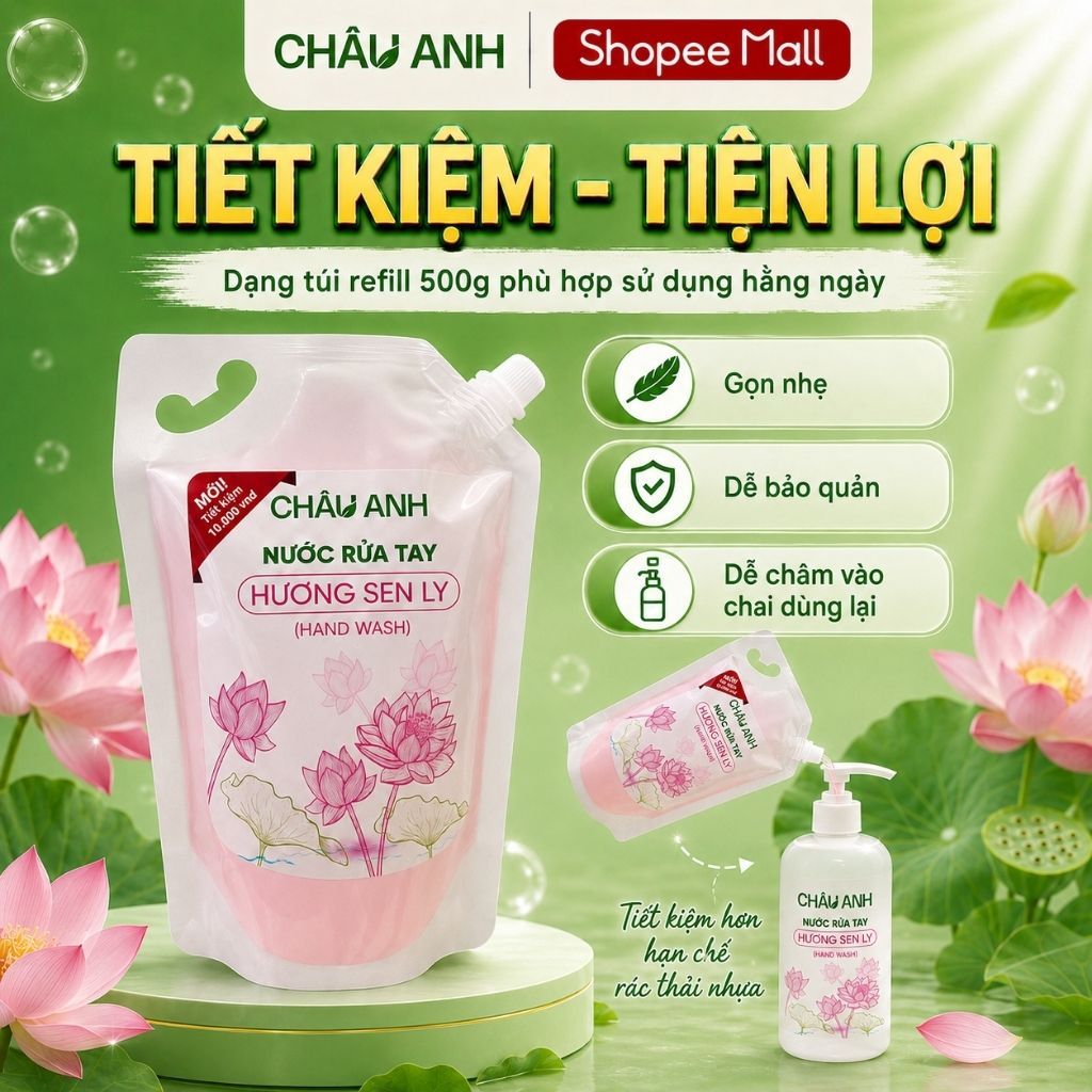 Nước Rửa Tay CHÂU ANH Hương Sen Ly, Gel Làm Sạch Da Tay, Khử Khuẩn Dưỡng Ẩm Dùng Cho Nhà Hàng Quán Ăn Túi 500g Tiết Kiệm