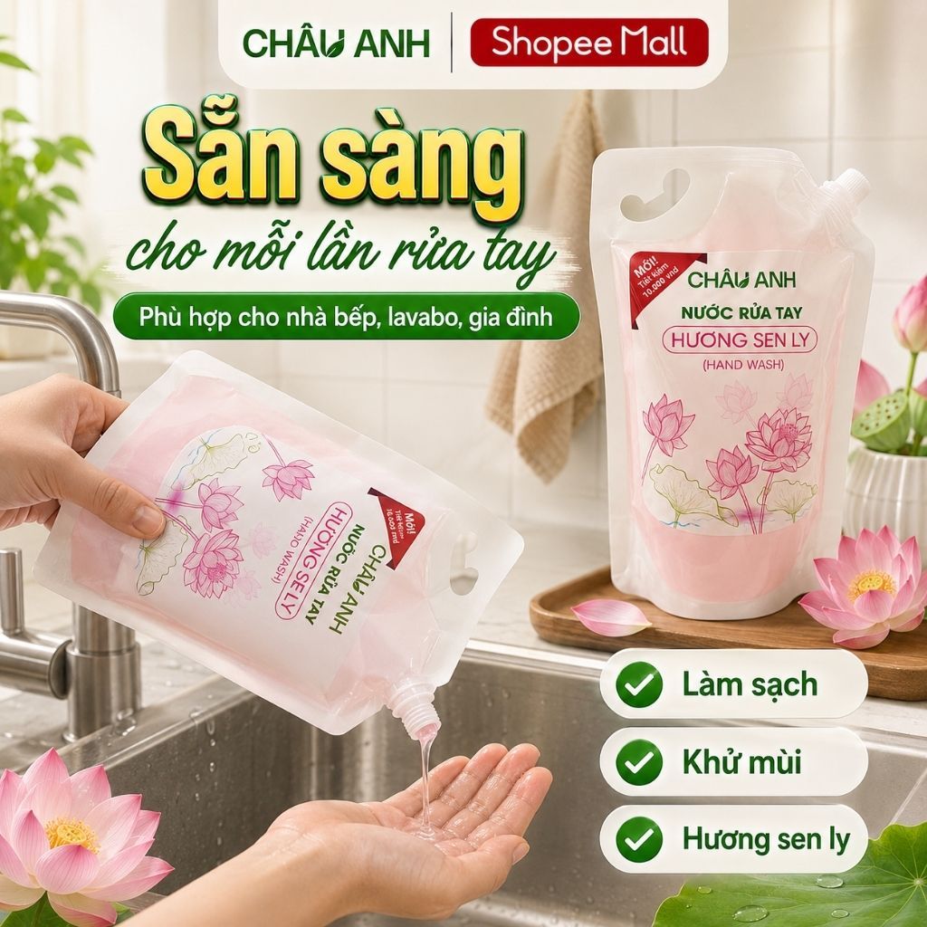 Nước Rửa Tay CHÂU ANH Hương Sen Ly, Gel Làm Sạch Da Tay, Khử Khuẩn Dưỡng Ẩm Dùng Cho Nhà Hàng Quán Ăn Túi 500g Tiết Kiệm
