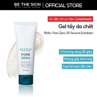 [KOL] Gel tẩy da chết BE THE SKIN BHA+ 30 Second Exfoliator Pore Zero 100g