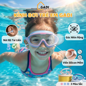 Kính Bơi Trẻ Em góc nhìn rộng có nút bịt tai GADI, Viền Silicon Mềm Mại Chống Nước Tuyệt Đối Không Đau Hằn