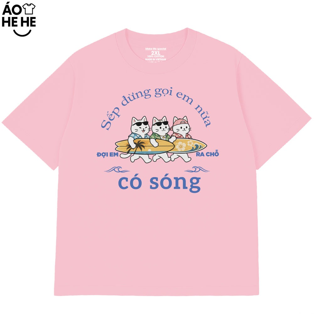 Áo Thun Đi Biển - Sếp Đừng Gọi Em Ra Chổ Có Sóng - Câu Nói Hài Hước - Form Rộng Cotton 230gsm