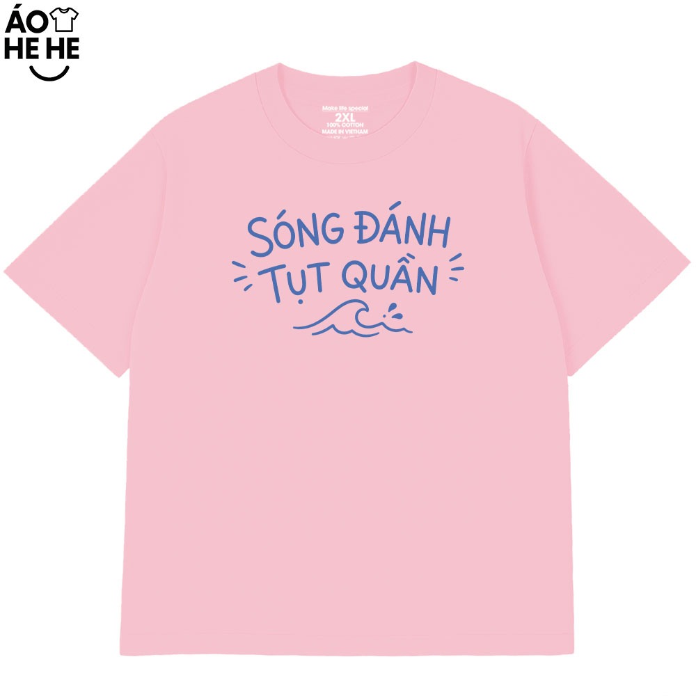 Áo Thun Đi Biển - Sóng Đánh Tụt Quần - Câu Nói Hài Hước Trend - Form Rộng Cotton 230gsm In Theo Yêu Cầu