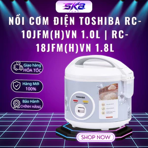 Nồi cơm điện Toshiba RC-10JFM(H)VN 1.0L | RC-18JFM(H)VN 1.8L - Bảo hành chính hãng 12 tháng