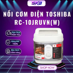 Nồi cơm điện Toshiba RC-10JRUVN(W) - Bảo Hành Chính Hãng 12 Tháng