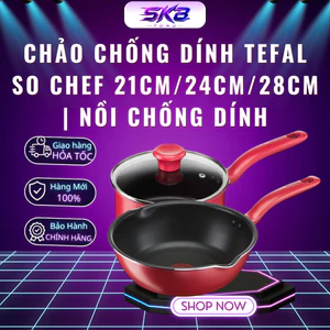 Chảo chống dính Tefal So Chef 21cm/24cm/28cm | Nồi chống dính - Thích hợp với nhiều loại bếp G1350295/G1350495/G1350695