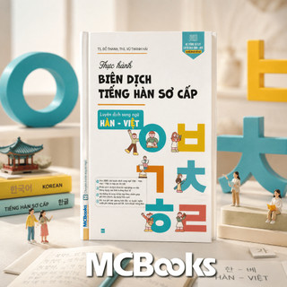 Sách - Thực Hành Biên Dịch Tiếng Hàn Sơ Cấp - Luyện Dịch Song Ngữ Hàn Việt - MCBooks Chính Hãng
