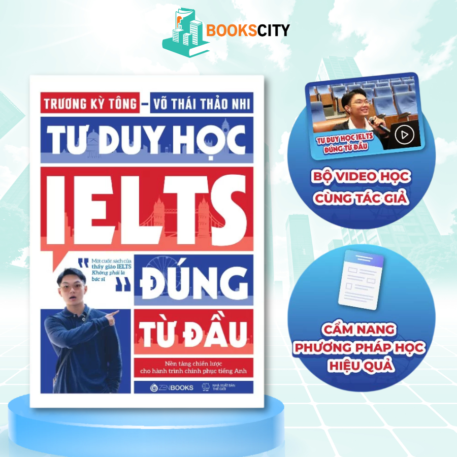 Sách - Tư Duy Học IELTS Đúng Từ Đầu - Chìa Khóa Để Chinh Phục Band Điểm Cao Từ Những Bước Khởi Đầu