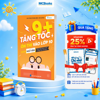 Sách Ôn thi cấp 3 2026 -Tăng Tốc 9+ Ôn Thi Vào Lớp 10 Môn Ngữ Văn- Phần: Nghị Luận Xã Hội – Nghị Luận Văn Học