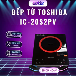 Bếp từ Toshiba IC-20S2PV - Công suất 2000W - Bảo Hành 12 Tháng