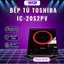 Bếp từ Toshiba IC-20S2PV - Công suất 2000W - Bảo Hành 12 Tháng