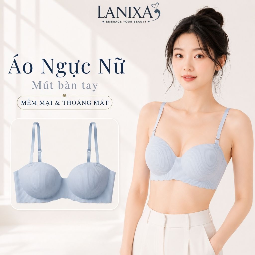 Áo ngực nữ không gọng đệm mút bàn tay nâng ngực tạo khe gợi cảm, Áo lót đúc su cao cấp LANIXA A5277