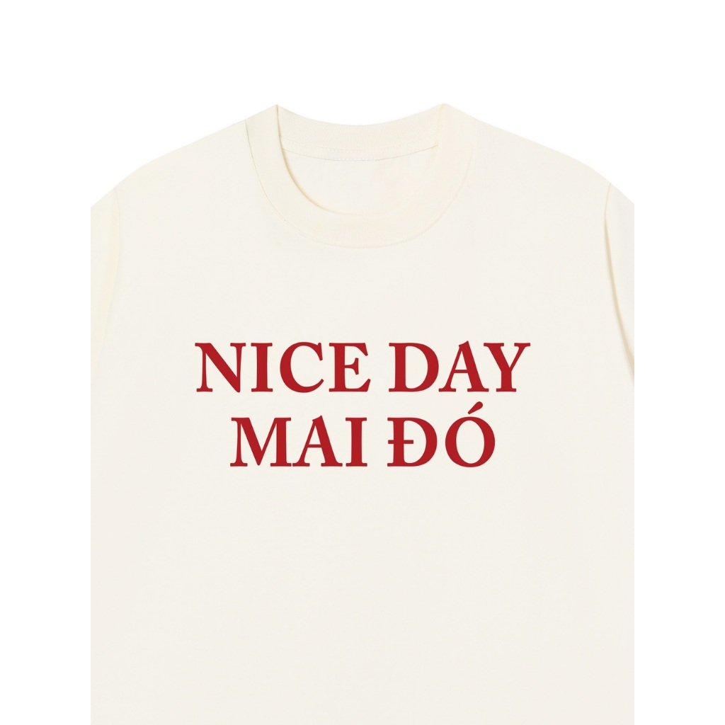 Áo Thun NICE DAY MAI ĐÓ Áo Phông REDLABEL Cotton 100% Oversize Nam Nữ TS102