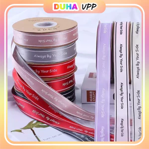 Combo 5 Cuộn Ruy Băng 2,5cm Viền, Dây Nơ Lụa Có Chữ Alway By Your Side, Cuộn 2.5cm*32m DUHA 054