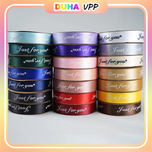 Combo 5 Cuộn Dây Ruy Băng Lụa 2,5cm Chữ Just For You Trang Trí Quà Tặng, Gói Hoa Buộc Hoa Buộc Quà DUHA 056