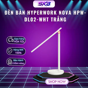 Đèn bàn HyperWork Nova HPW-DL02-WHT Trắng - Bảo Hành chính hãng 12 Tháng