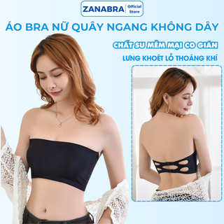 Áo bra đúc su không dây cup ngang có mút mềm mại hở lưng thoáng khí ZANABRA B8883
