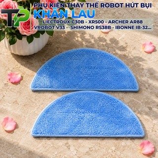 KHĂN LAU ROBOT HÚT BỤI LIECTROUX C30B - XR500 - ARCHER AR88 - VROBOT V33 -  SHIMONO RS38B - IBONNE IB-32..... (LOẠI 1)..