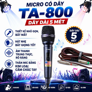 Mic Có Dây TA-800 Dây Dài 5m, Có Màng Rung Kép, Giúp Tái Tạo Chính Xác Giọng Hát, Giúp Thu Âm Giọng Hát, Chống Hú Tốt