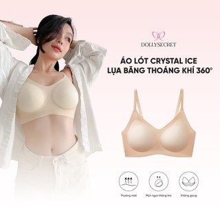 Áo Lót CRYSTAL ICE Lụa Băng Thoáng Khí 360 DOLLY SECRET Áo Ngực Su Đúc Nâng Vòng 1 Không Gọng Mỏng Mịn A63