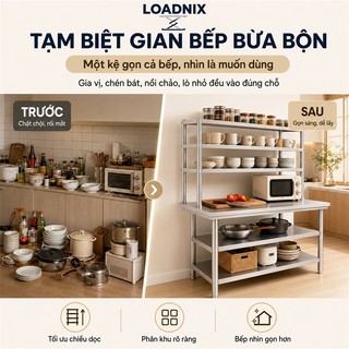 LOADNIX Kệ Để Đồ Nhà Bếp Inox 304 Cao Cấp Bền Bỉ Bàn Inox An toàn thực phẩm Chịu lực siêu tốt