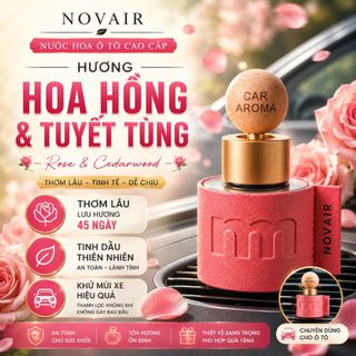 Nước hoa ô tô cao cấp NOVAIR hương Hoa Hồng Tuyết tùng, tinh dầu thơm xe khử mùi hôi dung tích 50ml