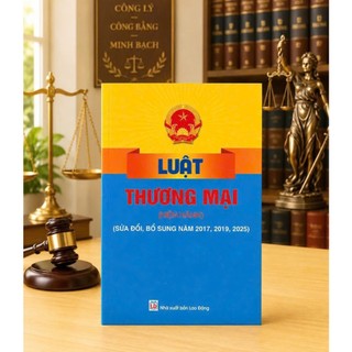 Sách - Luật Thương Mại Hiện Hành (sửa đổi, bổ sung năm 2017, 2019, 2025) - ndbooks