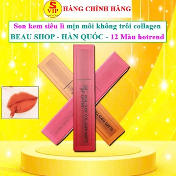 Son kem siêu lì không trôi hàn quốc cao cấp chính hãng Beau Shop collagen matte liptint Son lì lâu trôi khi ăn uống nước