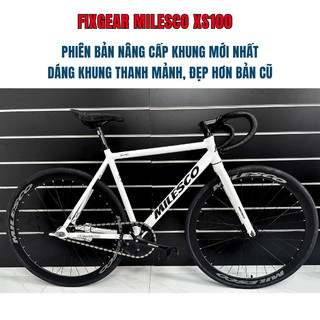 Xe Đạp MILESCO XS100 Fixed Gear Khung Nhôm Siêu Nhẹ Lốp CST 700x28C Ghi Đông Cong Chính Hãng