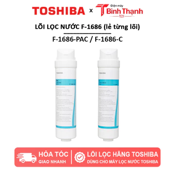 Lõi lọc nước Toshiba F-1686-PAC và F-1686-C cho máy lọc nước Toshiba TWP-N1686UV(W1) / TWP-N1843SV