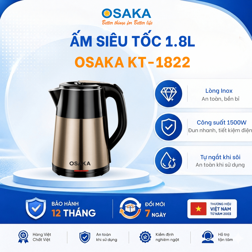Ấm Đun Nước Siêu Tốc OSAKA KT-1822 Inox 304 – Dung Tích 1.8L, Đun Nóng Nhanh, Thân 3 Lớp Cách Nhiệt