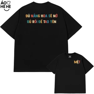 Áo Thun Chữ Mệt - Đủ Rồi Để Tao Yên - Câu Nói Trend Hài Hước Form Rộng Cotton 250gsm In Theo Yêu Cầu