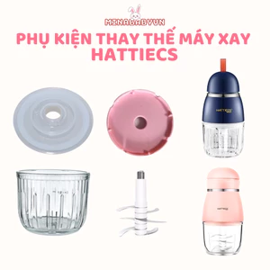 Phụ kiện máy xay Hattiecs cầm tay đa năng Cối thuỷ tinh Dao 6 lưỡi Nắp đậy Cục điện cho bé ăn dặm