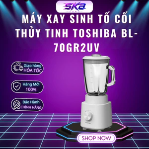 Máy xay sinh tố cối thủy tinh Toshiba BL-70GR2UV | 2 cối thủy tinh + cối xay thịt nhựa - BH 12 tháng