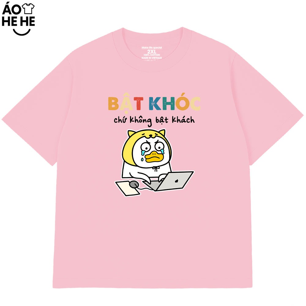 Áo Thun In Chữ Hài Hước Bật Khóc Chứ Không Bật Khách Văn Phong Công Sở Form Rộng Cotton 250gsm