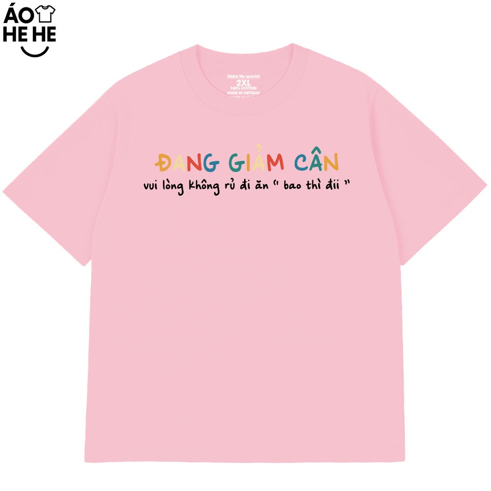 Áo Thun Hài Hước Đang Giảm Cân Câu Nói Text Vui Nhộn Độc Lạ Meme From Rộng Cotton 250gsm