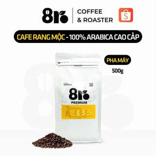 Arabica Premium - Pha Máy - 8Ro Coffee & Roaster - Nguyên hạt