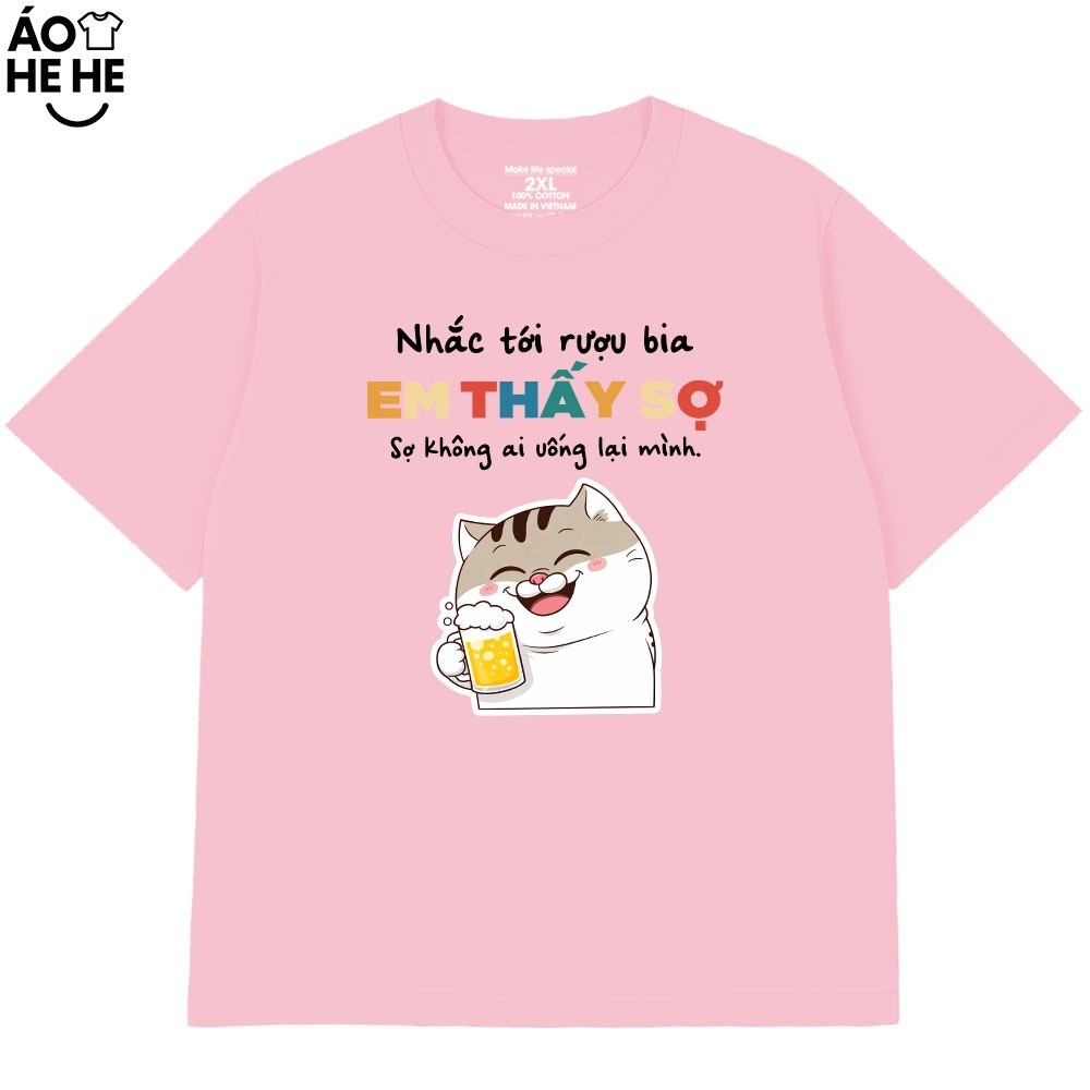 Áo Thun Ăn Nhậu Hài Hước Sợ Không Ai Nhậu Lại Mình Câu Nói Text Dân Nhậu Form Rộng Cotton 230gsm