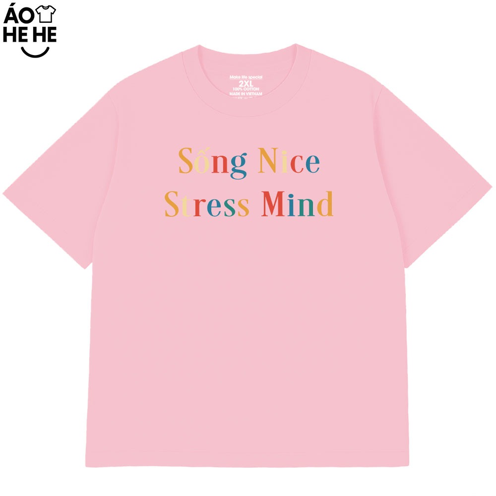 Áo Thun In Chữ Hài Hước Sống Nice Stress Mind, Câu Nói Text Văn Phòng Công Sở Form Rộng Cotton 230gsm