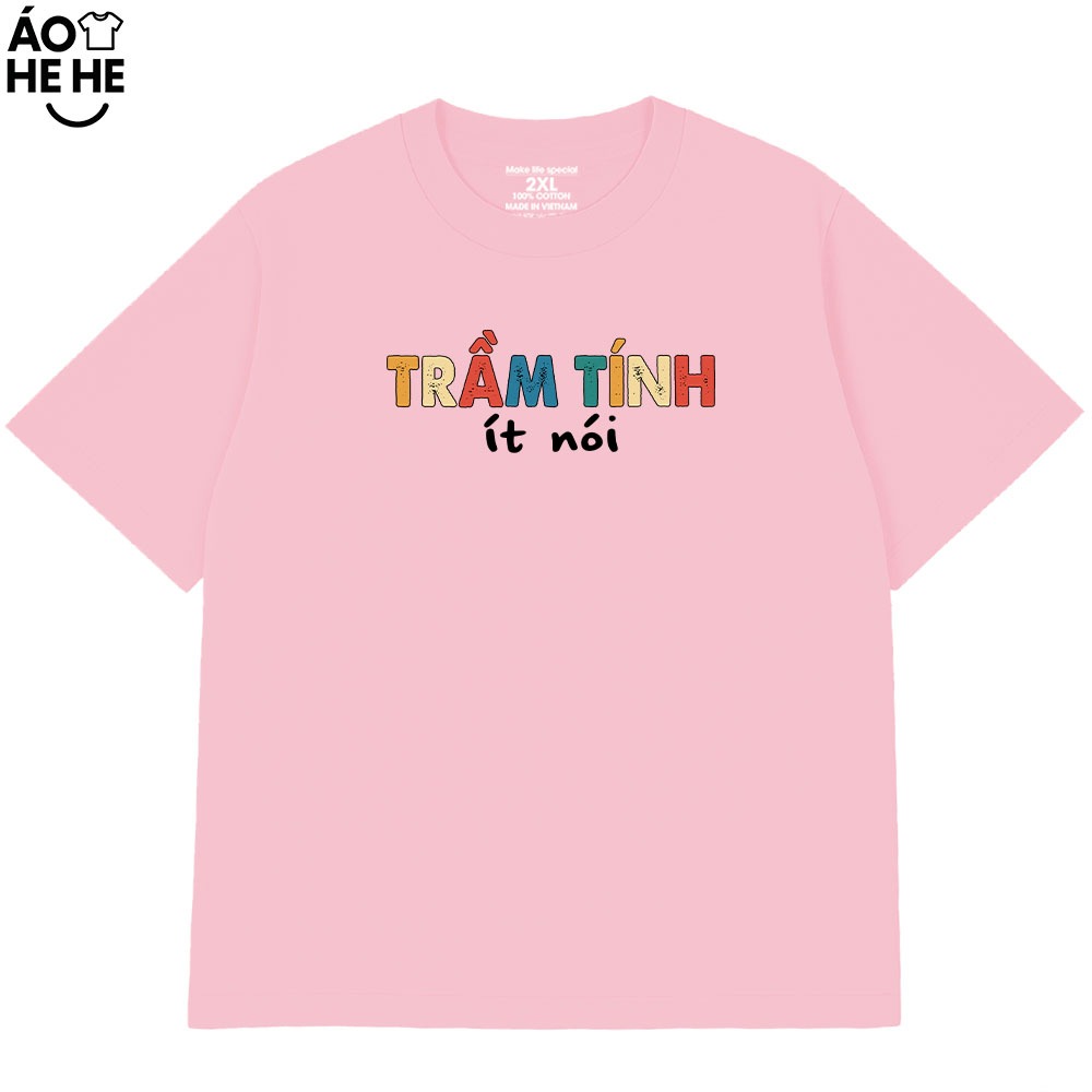 Áo Thun In Chữ Hài Hước Trầm Tính Ít Nói Câu Nói Text Vui Nhộn Form Rộng Cotton 250gsm In Theo Yêu Cầu