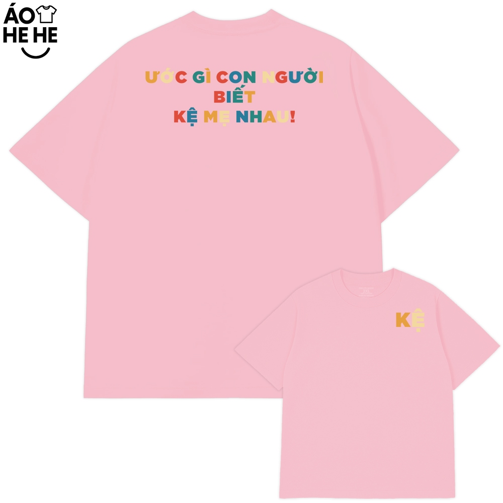 Áo Thun Chữ Kệ - Ước Gì Biết Mệ Me Nhau - Câu Nói Trend Hài Hước - Form Rộng Cotton 230gsm