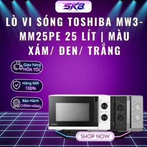 Lò vi sóng Toshiba MW3-MM25PE(WH) 25 lít | Màu Xám/ Đen/ Trắng - Công suất 800W - Bảo Hành 12 Tháng