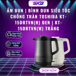 Ấm đun | Bình đun siêu tốc chống tràn Toshiba KT-15DRTVN(H) Đen | KT-15DRTVN(W) Trắng - Bảo Hành Chính Hãng 12 Tháng
