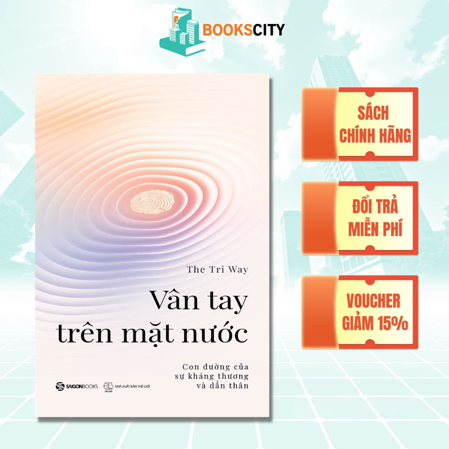 Sách - Vân Tay Trên Mặt Nước - Con Đường Của Sự Kháng Thương và Dấn Thân - The Tri Way