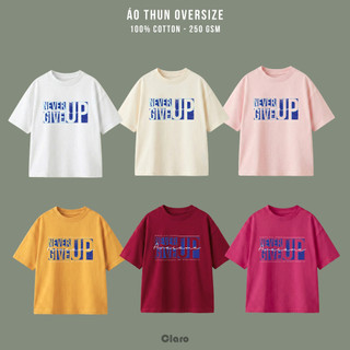 Áo Thun Nam Nữ Oversize 100% Cotton Cao Cấp CLARO - NEVER GIVE UP