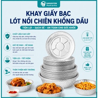 Khay Giấy Bạc Lót Nồi Chiên Không Dầu, khuôn giấy bạc, giấy bạc nướng đủ các size 11 18 22 24