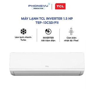 TEP-13CSD/F1I - Máy Lạnh TCL AI Inverter 1.5HP TEP-13CSD/F1I 12600BTU Turbo Healthy 6+ Đảo Gió 4 Chiều Phòng 15-20m²